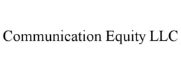 COMMUNICATION EQUITY LLC trademark