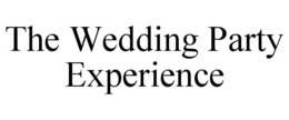 THE WEDDING PARTY EXPERIENCE trademark