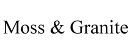 MOSS & GRANITE trademark