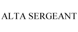 ALTA SERGEANT trademark
