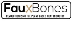 FAUXBONES REVOLUTIONIZING THE PLANT BASED MEAT INDUSTRY trademark