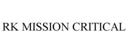 RK MISSION CRITICAL trademark