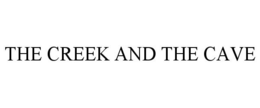 THE CREEK AND THE CAVE trademark