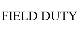 FIELD DUTY trademark