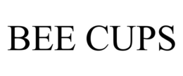 BEE CUPS trademark