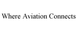 WHERE AVIATION CONNECTS trademark