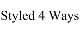 STYLED 4 WAYS trademark