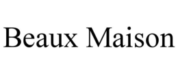 BEAUX MAISON trademark