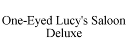 ONE-EYED LUCY'S SALOON DELUXE trademark
