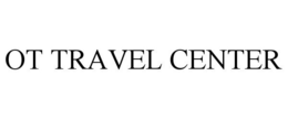 OT TRAVEL CENTER trademark