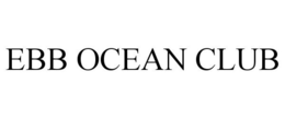 EBB OCEAN CLUB trademark