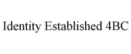 IDENTITY ESTABLISHED 4BC trademark