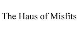 THE HAUS OF MISFITS trademark