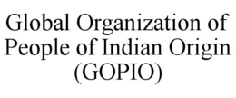 GLOBAL ORGANIZATION OF PEOPLE OF INDIAN ORIGIN (GOPIO) trademark