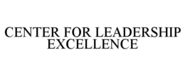 CENTER FOR LEADERSHIP EXCELLENCE trademark