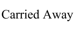 CARRIED AWAY trademark
