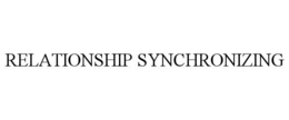 RELATIONSHIP SYNCHRONIZING trademark
