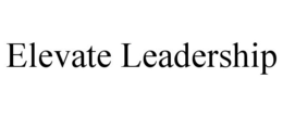 ELEVATE LEADERSHIP trademark