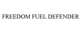 FREEDOM FUEL DEFENDER trademark