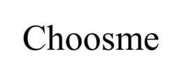 CHOOSME trademark