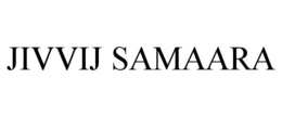 JIVVIJ SAMAARA trademark