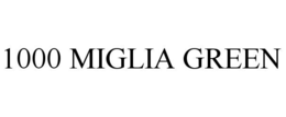 1000 MIGLIA GREEN trademark