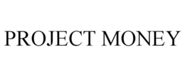 PROJECT MONEY trademark
