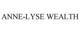 ANNE-LYSE WEALTH trademark