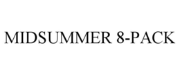 MIDSUMMER 8-PACK trademark