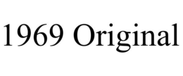 1969 ORIGINAL trademark