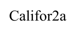 CALIFOR2A trademark