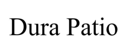 DURA PATIO trademark