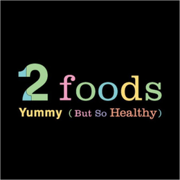 2 FOODS YUMMY (BUT SO HEALTHY) trademark