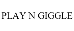 PLAY N GIGGLE trademark