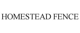 HOMESTEAD FENCE trademark