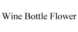 WINE BOTTLE FLOWER trademark