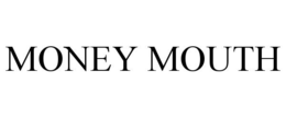 MONEY MOUTH trademark