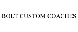 BOLT CUSTOM COACHES trademark