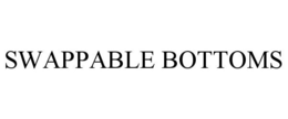 SWAPPABLE BOTTOMS trademark