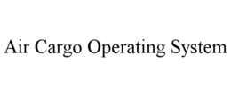 AIR CARGO OPERATING SYSTEM trademark