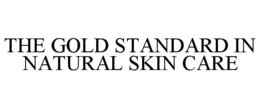 THE GOLD STANDARD IN NATURAL SKIN CARE trademark