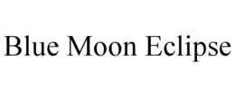 BLUE MOON ECLIPSE trademark