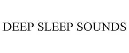 DEEP SLEEP SOUNDS trademark