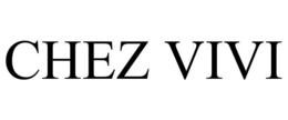 CHEZ VIVI trademark
