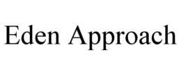 EDEN APPROACH trademark