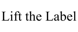 LIFT THE LABEL trademark