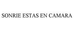 SONRIE ESTAS EN CAMARA trademark