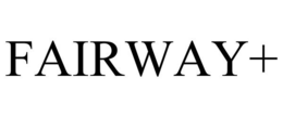 FAIRWAY+ trademark