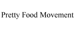PRETTY FOOD MOVEMENT trademark