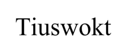 TIUSWOKT trademark